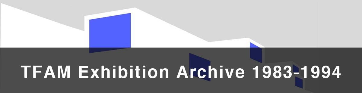TFAM Exhibition Archive 1983-1994 - IMAGE